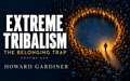 Extreme Tribalism: The Belonging Trap - Volume One - Extreme-Tribalism-Product-Image